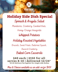 Holiday Side Dish - All (except Mac & Cheese) - $150.00